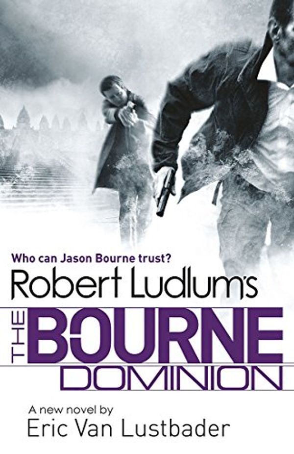 Cover Art for 9781409116448, Robert Ludlum's The Bourne Dominion by Eric Van Lustbader