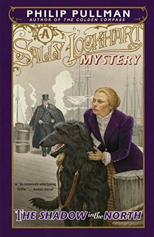 Cover Art for B01N05SNQM, The Shadow in the North: A Sally Lockhart Mystery by Philip Pullman