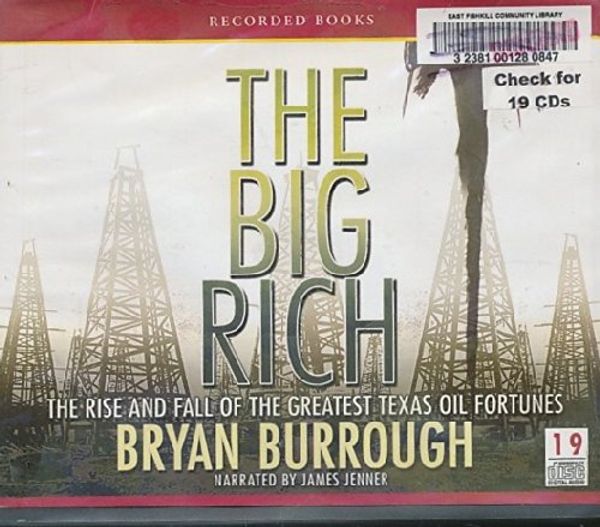 Cover Art for 9781436174510, The Big Rich: The Rise and Fall of the Greatest Texas Oil Fortunes by Bryan Burrough