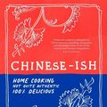 Cover Art for 9781911668473, Chinese-ish: Home cooking, not quite authentic, 100% delicious by Joanna Hu, Rosheen Kaul