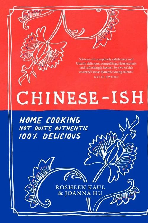 Cover Art for 9781911668473, Chinese-ish: Home cooking, not quite authentic, 100% delicious by Joanna Hu, Rosheen Kaul