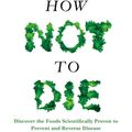 Cover Art for 9781250066121, How Not to Die by Michael Greger, Gene Stone