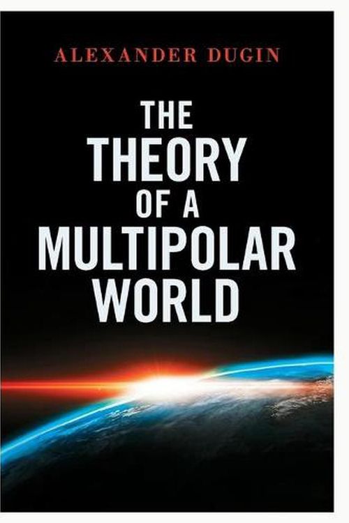 Cover Art for 9781914208171, The Theory of a Multipolar World by Alexander Dugin