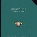 Cover Art for 9781162673424, Melmoth the Wanderer by Charles Robert Maturin