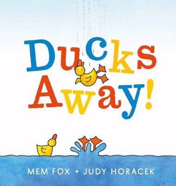 Cover Art for 9781760158514, Ducks Away! by Mem Fox