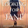 Cover Art for 9781668013687, Looking for Jane by Heather Marshall