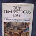 Cover Art for 9780688060862, Our Tempestuous Day by Carolly Erickson