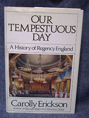 Cover Art for 9780688060862, Our Tempestuous Day by Carolly Erickson
