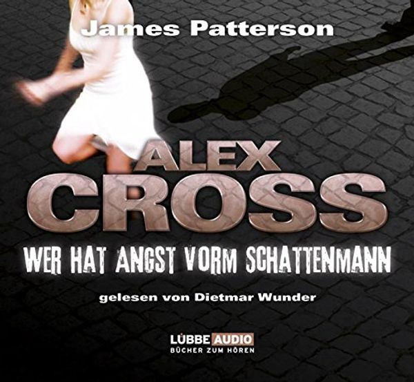 Cover Art for 9783785742310, Wer hat Angst vorm Schattenmann, 6 Audio-CDs by James Patterson, Edda Petri, Dietmar Wunder