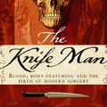 Cover Art for 9780553816181, The Knife Man by Wendy Moore