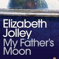 Cover Art for 9781742282152, My Father’s Moon by Elizabeth Jolley