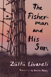 Cover Art for 9781635423662, The Fisherman and His Son: A Novel by Livaneli, Zülfü