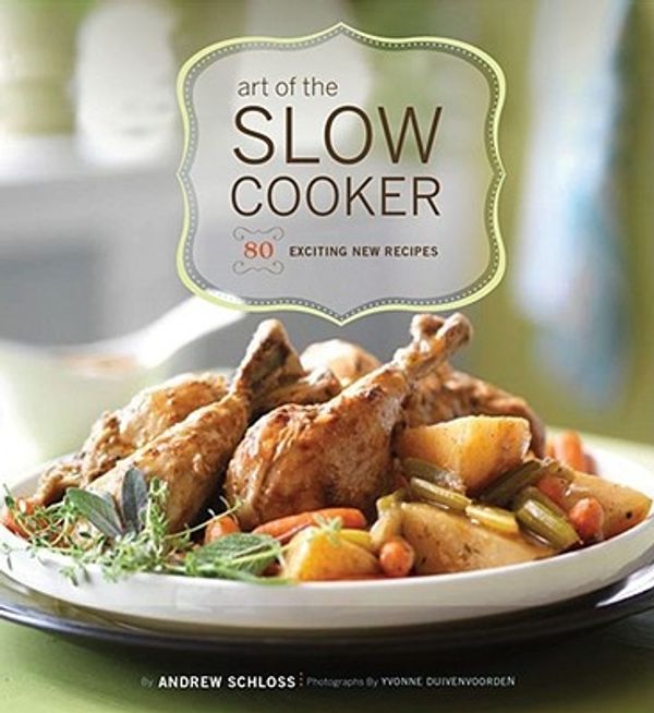 Cover Art for 9780811859127, Art of the Slow Cooker by Schloss, Andrew