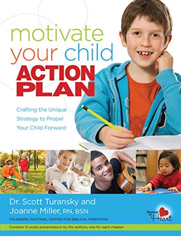 Cover Art for 9781888685671, Motivate Your Child Action Plan by Scott Turansky, Joanne Miller