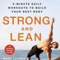 Cover Art for 9781250787194, Strong and Lean: 9-Minute Daily Workouts to Build Your Best Body Without Equipment-Anywhere, Anytime, in No Time by Mark Lauren, Joshua Clark
