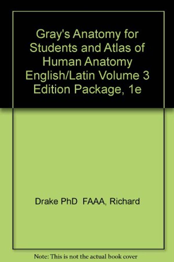 Cover Art for 9781437713831, Gray's Anatomy for Students: AND Atlas of Human Anatomy English/Latin Volume 3 by Drake PhD FAAA, Richard, Richard Drake, Reinhard Putz