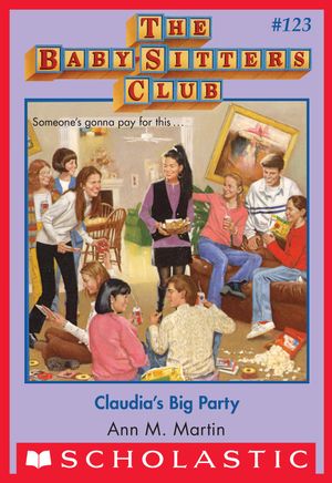 Cover Art for 9780545874632, Claudia's Big Party (The Baby-Sitters Club #123) by Ann M. Martin