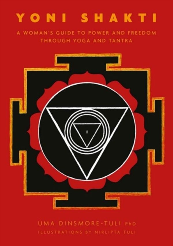 Cover Art for 9781906756154, Yoni Shakti by Uma Dinsmore-Tuli