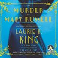 Cover Art for B073VXCJ98, The Murder of Mary Russell: Mary Russell and Sherlock Holmes, Book 14 by Laurie R. King