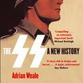 Cover Art for 9780349117522, The SS: A New History by Adrian Weale