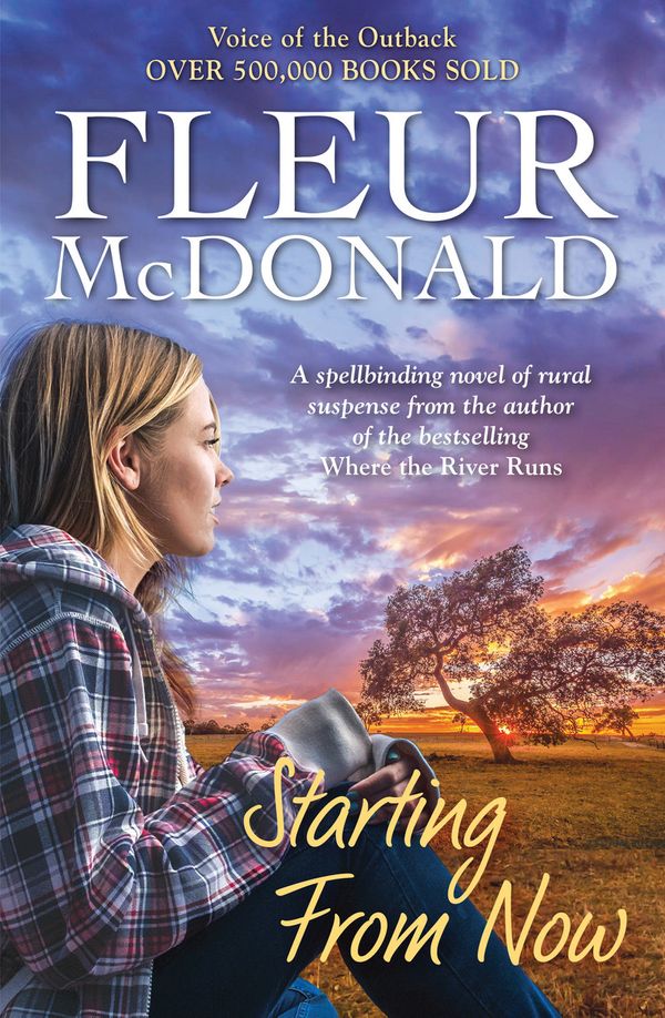 Cover Art for 9781760529284, Starting From Now by Fleur McDonald