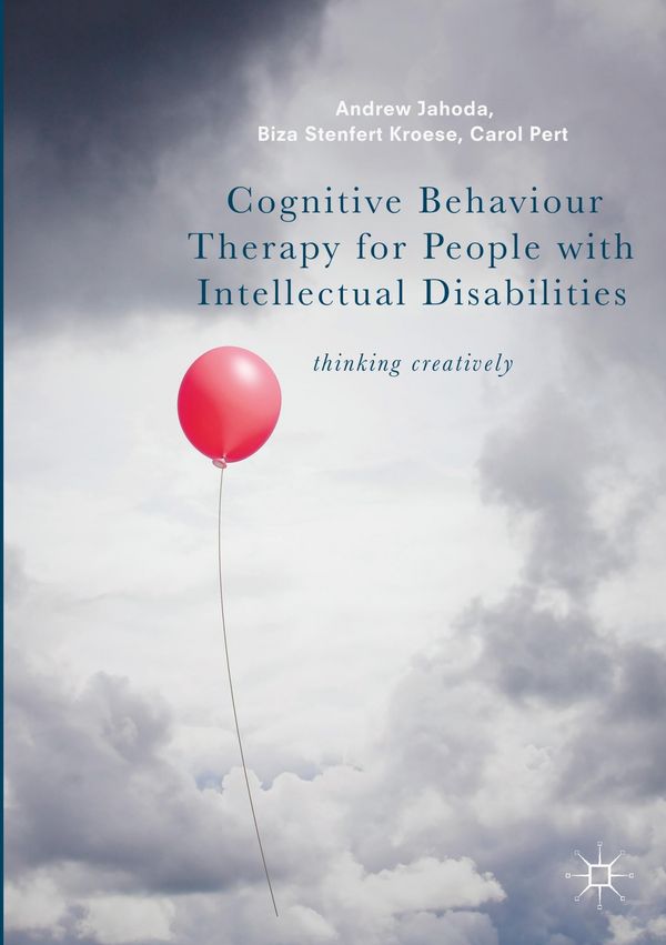 Cover Art for 9781137478535, Cognitive Behaviour Therapy for People with Intellectual DisabilitiesThinking creatively by Andrew Jahoda
