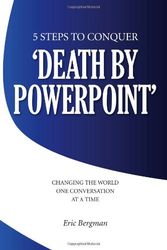 Cover Art for 9781469926377, Five Steps to Conquer 'Death by PowerPoint' by Eric Bergman