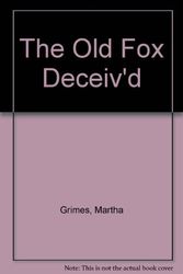 Cover Art for 9780708926932, The Old Fox Deceiv'd by Martha Grimes