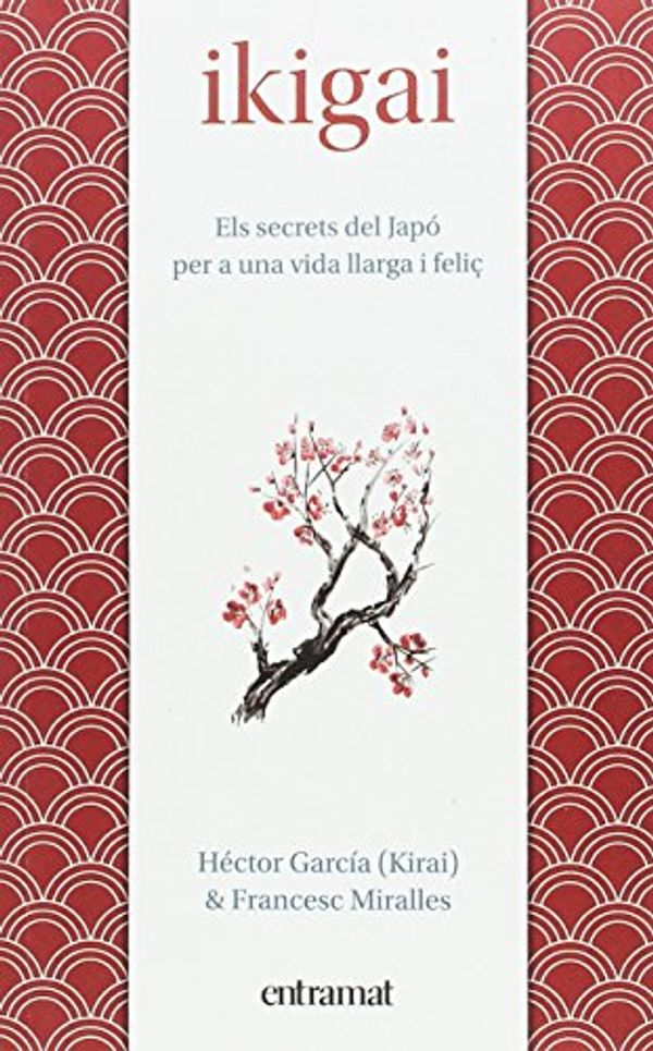 Cover Art for 9788492920150, Ikigai by Francesc Miralles, García, Héctor