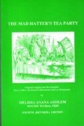 Cover Art for 9780951572535, The Mad Hatter's Tea Party by MNCHM, RSHom, FBIH Melissa Anana ASSILEM