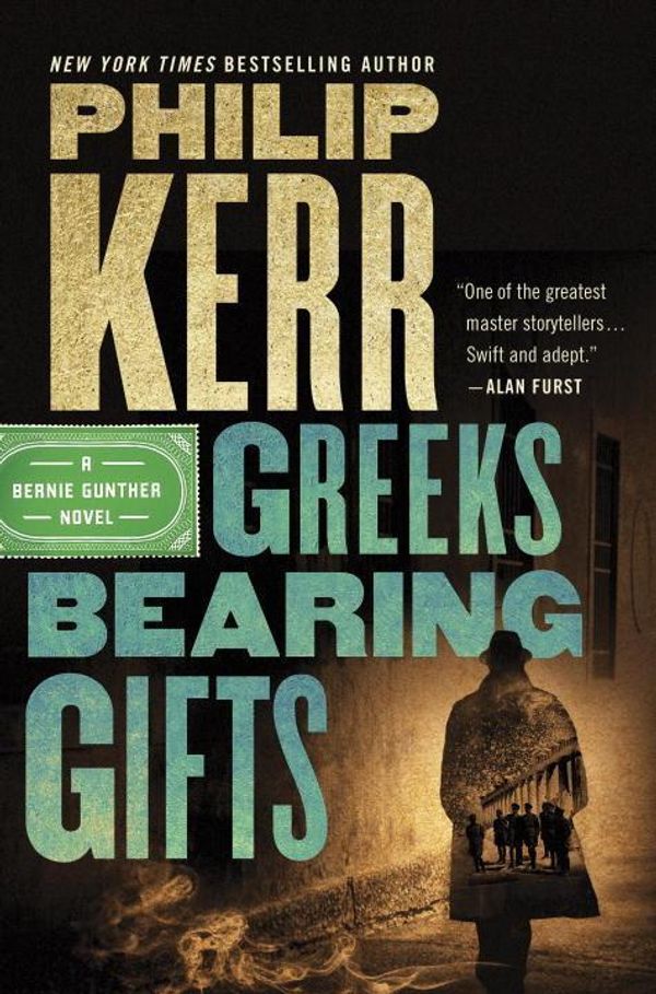 Cover Art for 9780399177064, Greeks Bearing Gifts by Philip Kerr
