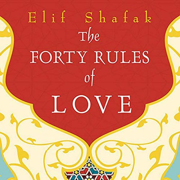 Cover Art for 9798200113873, The Forty Rules of Love: A Novel of Rumi by Elif Shafak