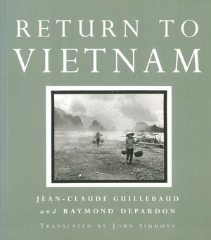 Cover Art for 9780860916437, Return to Vietnam by Jean-Claude Guillebaud, Raymond Depardon