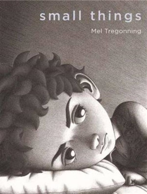 Cover Art for 9781743368725, Small Things by Mel Tregonning