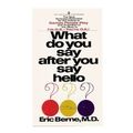 Cover Art for B01K3H35H4, What Do You Say After You Say Hello?: The Psychology of Human Destiny by M.D. Eric Berne (1973-05-01) by M.d. Eric Berne