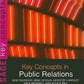 Cover Art for 9781412923194, Key Concepts in Public Relations by Bob Franklin, Mike Hogan, Quentin Langley, Nick Mosdell, Elliot Pill