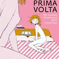 Cover Art for 9788832754476, La mia prima volta. My lesbian experience with loneliness by Kabi Nagata