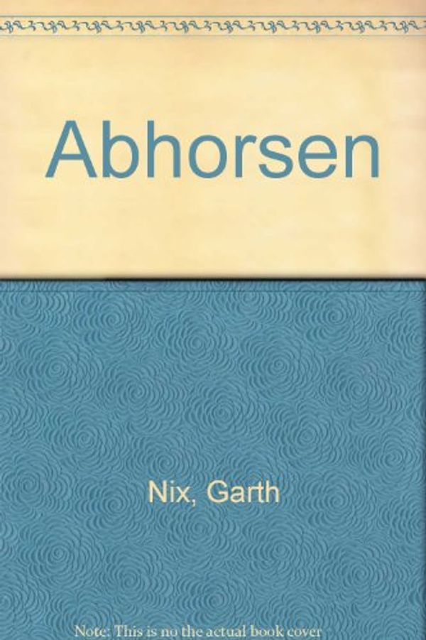 Cover Art for 9781405660266, Abhorsen by Garth Nix