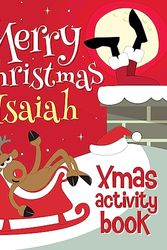 Cover Art for 9781981370511, Merry Christmas Isaiah - Xmas Activity Book: (Personalized Children's Activity Book) by XmasSt