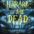 Cover Art for 9781250767769, The Library of the Dead (Edinburgh Nights, 1) by T. L. Huchu