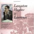 Cover Art for 9780976177333, Langston Hughes in Lawrence: Photographs and Biographical Resources by Low, Denise