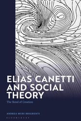 Cover Art for 9781350344419, Elias Canetti and Social Theory by Brighenti, Andrea Mubi