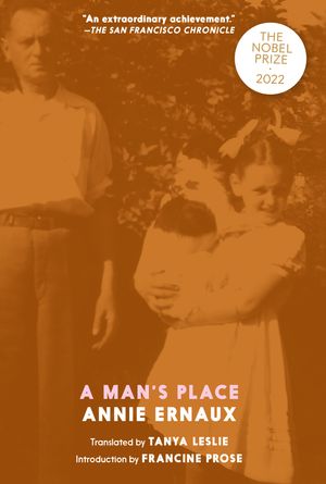 Cover Art for 9781609804039, A Man's Place by Annie Ernaux