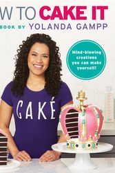Cover Art for 9780062676948, How to Cake It by Yolanda Gampp