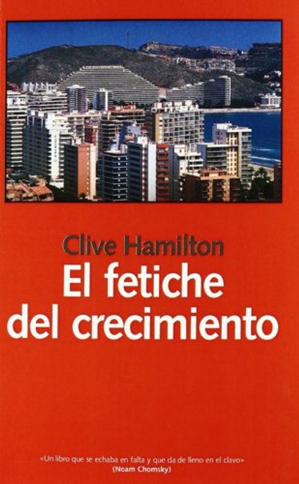 Cover Art for 9788493486242, El Fetiche del Crecimiento by Clive Hamilton