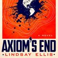 Cover Art for 9781250256744, Axiom's End: A Novel by Lindsay Ellis