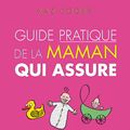 Cover Art for 9782848998657, Guide pratique de la maman qui assure by Kaz Cooke