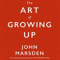 Cover Art for B07VKD5BYP, The Art of Growing Up by John Marsden