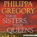 Cover Art for 9781410494160, Three Sisters, Three Queens by Philippa Gregory
