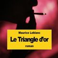 Cover Art for 9781522841685, Le Triangle d'or by Maurice LeBlanc